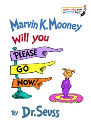 Marvin K. Mooney Will You Please Go Now! Dr Seuss Book